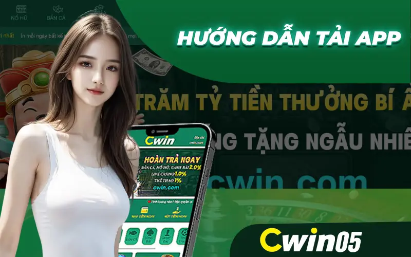 Các bước tiến hành tải app Cwin05 dễ dàng trên IOS & Android